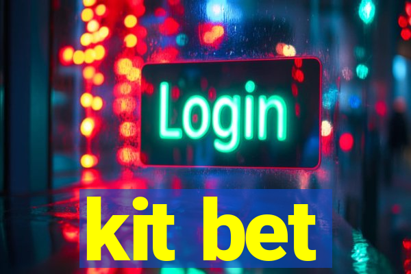 kit bet